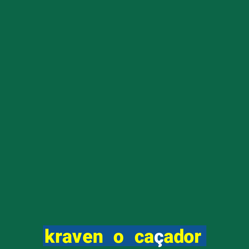 kraven o caçador filme completo dublado